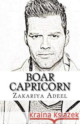 Boar Capricorn: The Combined Astrology Series Zakariya Adeel 9781974545353