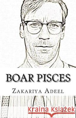 Boar Pisces: The Combined Astrology Series Zakariya Adeel 9781974545605