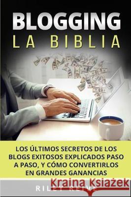 Blogging: La Biblia: Los Riley Reive 9781974546787 Createspace Independent Publishing Platform