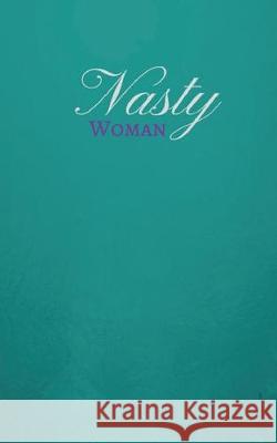 Nasty Woman Viking's Daughter Press 9781974551620