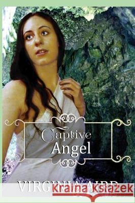 Captive Angel Virginia Aird 9781974551828