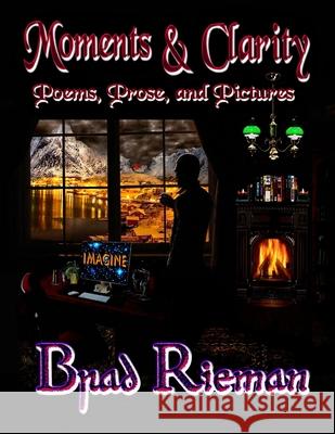 Moments & Clarity Mr Brad Rieman 9781974552450
