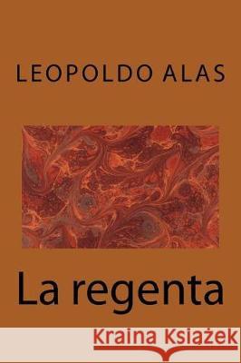 La regenta Alas, Leopoldo 9781974554683 Createspace Independent Publishing Platform