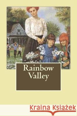 Rainbow Valley L. M. Montgomery 9781974555420 Createspace Independent Publishing Platform