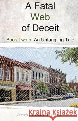 A Fatal Web of Deceit Adda Leah Davis 9781974555468 Createspace Independent Publishing Platform