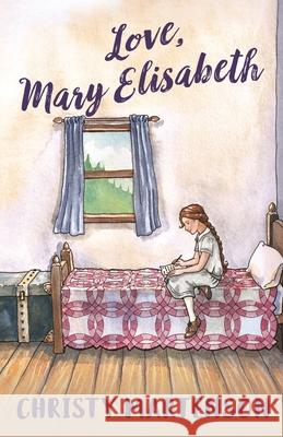 Love, Mary Elisabeth Christy Martenson Amanda Kastner 9781974555550 Createspace Independent Publishing Platform