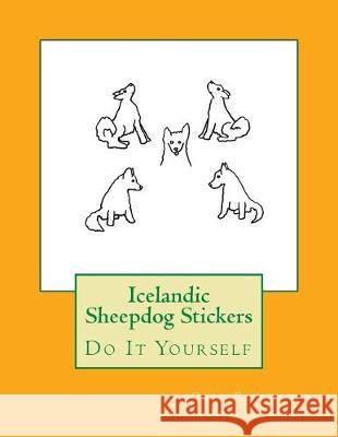 Icelandic Sheepdog Stickers: Do It Yourself Gail Forsyth 9781974556052