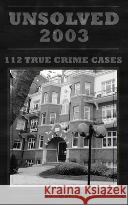 Unsolved 2003 MR Pat Finn 9781974557431 Createspace Independent Publishing Platform