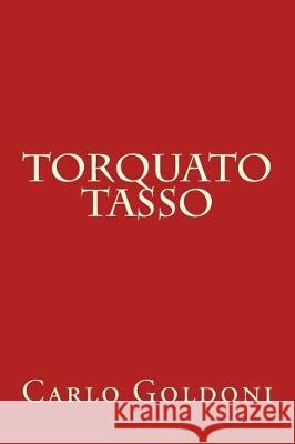 Torquato Tasso Carlo Goldoni 9781974557745 Createspace Independent Publishing Platform