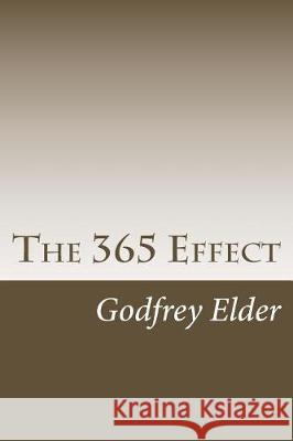 The 365 Effect Godfrey Elder 9781974559541