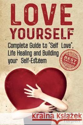 Love Yourself: Love Yourself: Complete Guide to 