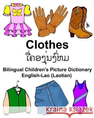 English-Lao (Laotian) Clothes Bilingual Children's Picture Dictionary Richard Carlso 9781974563975 Createspace Independent Publishing Platform