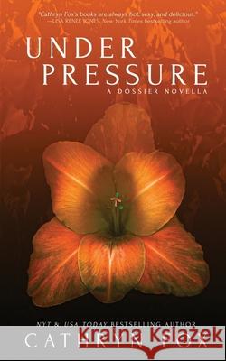 Under Pressure Cathryn Fox 9781974565368 Createspace Independent Publishing Platform