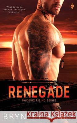 Renegade Brynley Blake 9781974565481 Createspace Independent Publishing Platform