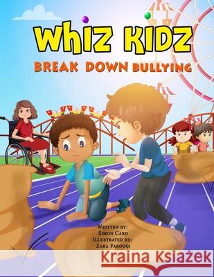 Whiz Kidz Break Down Bullying Zara Farooqi Simon Card 9781974567140 Createspace Independent Publishing Platform