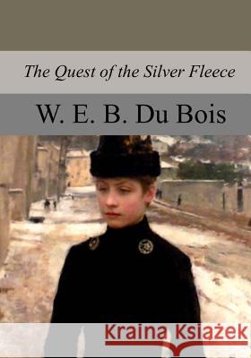 The Quest of the Silver Fleece W. E. B. D 9781974574995 Createspace Independent Publishing Platform