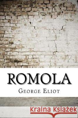 Romola George Eliot 9781974577163 Createspace Independent Publishing Platform