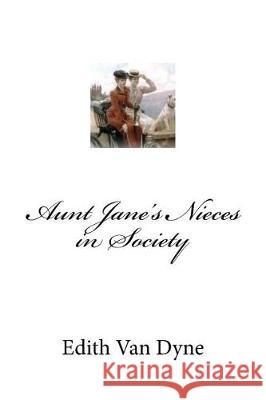 Aunt Jane's Nieces in Society Edith Van Dyne Mybook 9781974577224