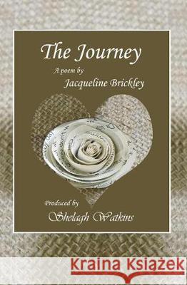 The Journey Jacqueline Brickley Shelagh Watkins 9781974577392 Createspace Independent Publishing Platform