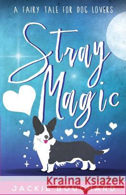 Stray Magic Jackie Bouchard 9781974578016