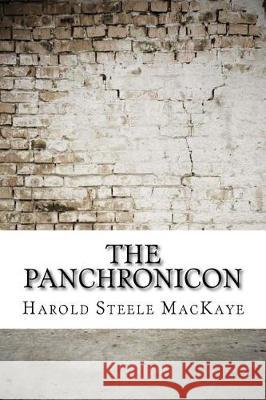 The Panchronicon Harold Steele Mackaye 9781974579747