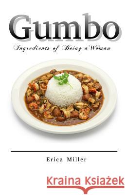 Gumbo: Ingredients of being Wo Man Miller, Erica Elle 9781974580163