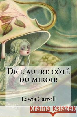 De l'autre côté du miroir Carroll, Lewis 9781974581122