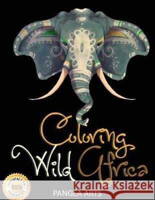 Coloring Wild Africa: Adult Coloring Book R. L. Clebert 9781974581351 Createspace Independent Publishing Platform