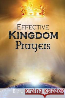 Effective Kingdom Prayers Mr Bruner M. Remy 9781974581993