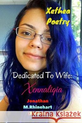 Xethea Poetry -Xennaliqia Jonathan M 9781974583218 Createspace Independent Publishing Platform