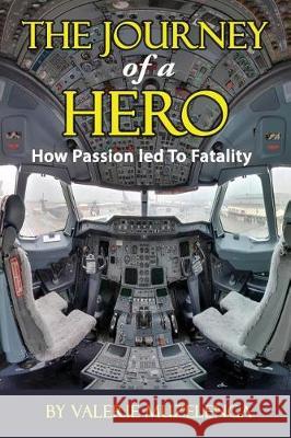 The Journey Of A Hero Muzelenga, Valerie 9781974587759 Createspace Independent Publishing Platform