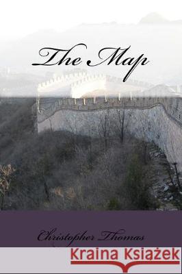 The Map MR Christopher Maxwell Thomas 9781974587841 Createspace Independent Publishing Platform