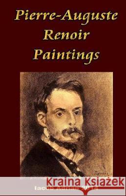 Pierre-Auguste Renoir Paintings Iacob Adrian 9781974589708