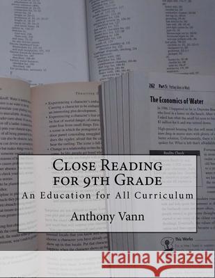 Close Reading for 9th Grade: An Education for All Curriculum Anthony Vann 9781974592883 Createspace Independent Publishing Platform