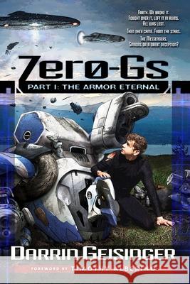 Zero-Gs: Part I: The Armor Eternal Geisinger, Darrin M. 9781974593002