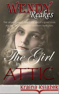 The Girl in the Attic Wendy Reakes 9781974599769