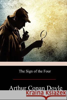 The Sign of the Four Arthur Conan Doyle 9781974604388 Createspace Independent Publishing Platform