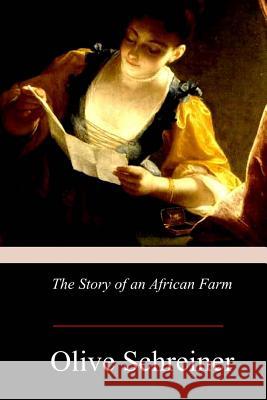 The Story of an African Farm Olive Schreiner 9781974604623