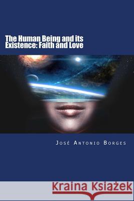 The human being and its existence: faith and love Greaves, Sofia 9781974605026