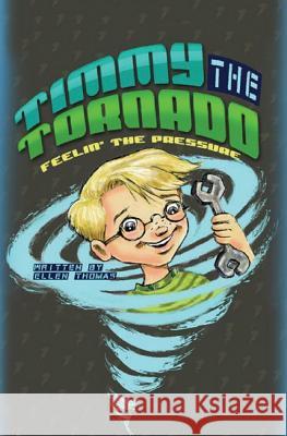 Timmy The Tornado Feelin' The Pressure Sponaugle, Kim 9781974605316 Createspace Independent Publishing Platform