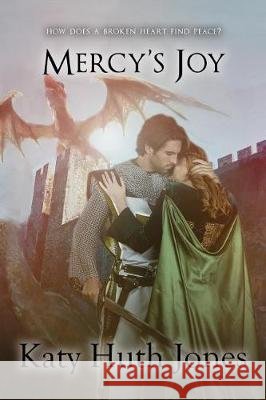 Mercy's Joy Katy Huth Jones Alex McGilvery Perry Elisabeth 9781974605491