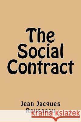 The Social Contract Jean Jacques Rousseau 9781974605590 Createspace Independent Publishing Platform