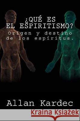 ¿Que es el Espiritismo? (Spanish) Edition Kardec, Allan 9781974608324 Createspace Independent Publishing Platform