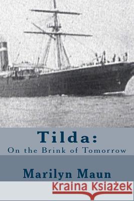 Tilda: : On the Brink of Tomorrrow Marilyn Maun 9781974610990