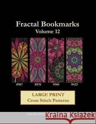 Fractal Bookmarks Vol. 12: Large Print cross stitch pattern George, Kathleen 9781974611010