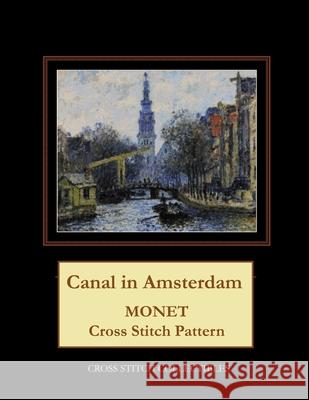 Canal in Amsterdam: Monet cross stitch pattern George, Kathleen 9781974617166