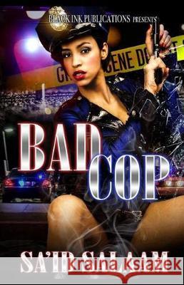 Bad Cop Sa'id Salaam 9781974619375 Createspace Independent Publishing Platform