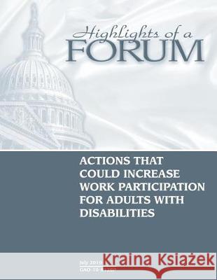 Actions that could increase work participation for adults with disabilities. Office, U. S. Government Accountability 9781974619511 Createspace Independent Publishing Platform