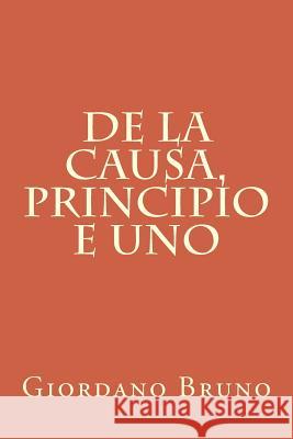 De la causa, principio e uno Giordano Bruno 9781974620142 Createspace Independent Publishing Platform