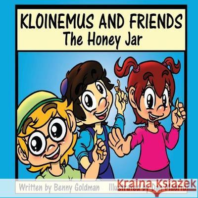 Kloinemus and Friends - The Honey Jar Benny Goldman Dan Madrid 9781974631827 Createspace Independent Publishing Platform